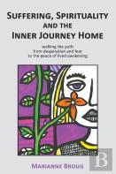 Suffering, Spirituality And The Inner Journey Home