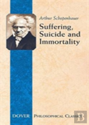 Suffering, Suicide And Immortality