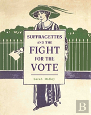 Suffragettes And The Fight For The Vote