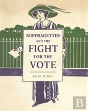 Suffragettes And The Fight For The Vote