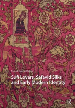 Bertrand.pt - Sufi Lovers, Safavid Silks And Early Modern Identity