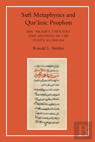 Sufi Metaphysics And Qur'Anic Prophets