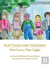Sufi Tales For Children: One Love, One Light