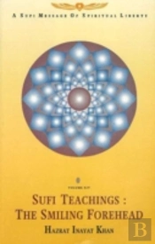Sufi Teachingsthe Smiling Forehead