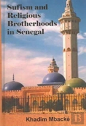 Sufism And Religious Brotherhoods In Senegal
