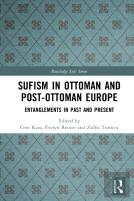 Sufism In Ottoman And Post-Ottoman Europe