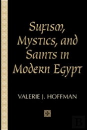 Sufism, Mystics, And Saints In Modern Egypt