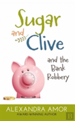 Bertrand.pt - Sugar And Clive And The Bank Robbery: A Dogwood Island Animal Adventure