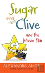 Sugar And Clive And The Movie Star: A Dogwood Island Animal Adventure