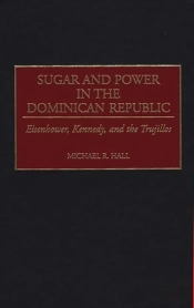Sugar And Power In The Dominican Republic