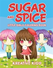 Sugar And Spice Little Girls Coloring Book