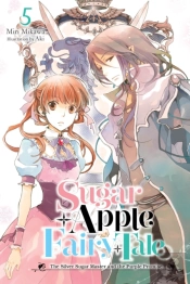 Sugar Apple Fairy Tale, Vol. 5 (Light Novel)