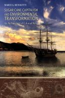 Sugar Cane Capitalism And Environmental Transformation