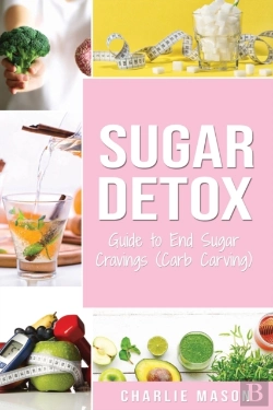 Bertrand.pt - Sugar Detox: Guide To End Sugar Cravings