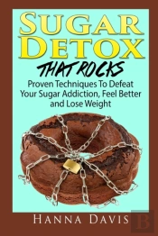 Sugar Detox That Rocks: Proven Technique