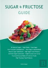 Sugar & Fructose Guide
