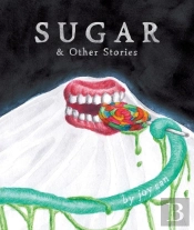 Sugar & Other Stories