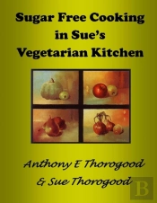 Sugar Free Cooking In Sue'S Vegetarian K