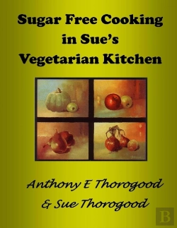 Bertrand.pt - Sugar Free Cooking In Sue'S Vegetarian K
