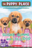 Sugar, Gummi And Lollipop (The Puppy Place #40)