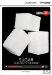 Sugar: Our Guilty Pleasure Low Intermediate Book With Online Access