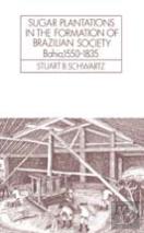 Sugar Plantations In The Formation Of Brazilian Society