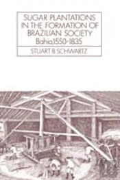 Sugar Plantations In The Formation Of Brazilian Society