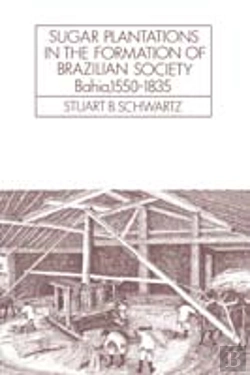 Bertrand.pt - Sugar Plantations In The Formation Of Brazilian Society