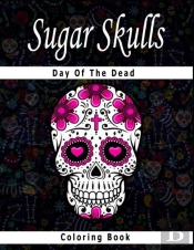 Sugar Skull Coloring Book Day Of The Dead