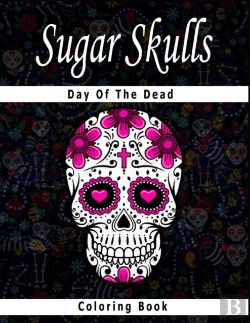 Bertrand.pt - Sugar Skull Coloring Book Day Of The Dead