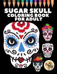 Sugar Skull Coloring Book For Adult