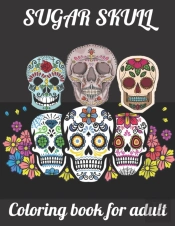 Sugar Skull Coloring Book For Adult