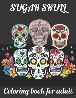 Bertrand.pt - Sugar Skull Coloring Book For Adult