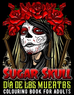 Bertrand.pt - Sugar Skull Coloring Book For Adults Dia De Los Muertos