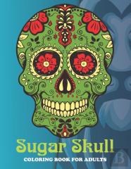 Sugar Skull Coloring Book For Adults