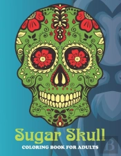 Sugar Skull Coloring Book For Adults