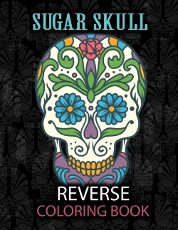 Bertrand.pt - Sugar Skull Reverse Coloring Book