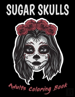 Bertrand.pt - Sugar Skulls Adults Coloring Book