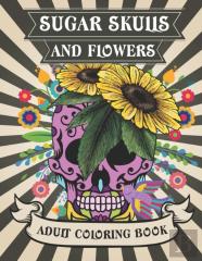 Sugar Skulls And Flowers