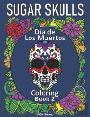 Sugar Skulls Coloring Book