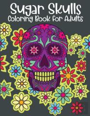 Sugar Skulls Coloring Book For Adults