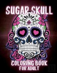 Sugar Skulls Coloring Book For Adults