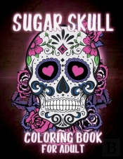 Sugar Skulls Coloring Book For Adults