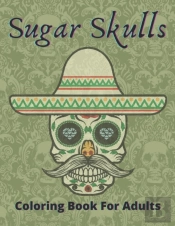 Sugar Skulls Coloring Book For Adults