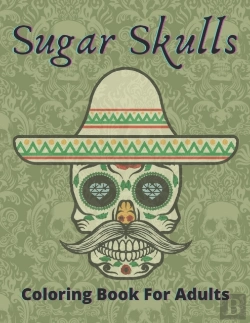 Bertrand.pt - Sugar Skulls Coloring Book For Adults