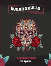 Sugar Skulls Coloring Book For Adults