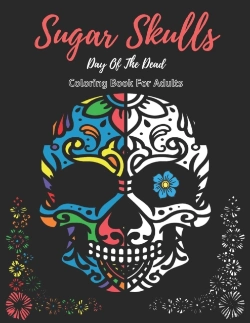 Bertrand.pt - Sugar Skulls Coloring Book For Adults Sugar Skulls