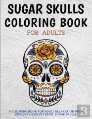 Sugar Skulls Coloring Book For Adults