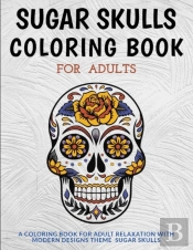 Sugar Skulls Coloring Book For Adults