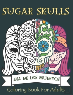 Bertrand.pt - Sugar Skulls Coloring Book For Adults